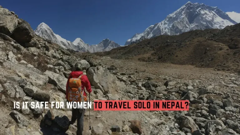 Solo Woman Travel in Nepal: Safety, Trekking, Tips & Best Places