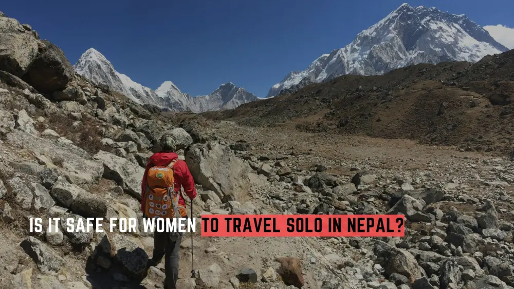 Solo Woman Travel in Nepal: Safety, Trekking, Tips & Best Places